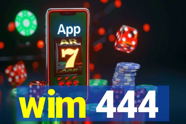 wim 444